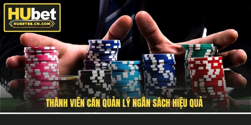 Thành viên cần quản lý ngân sách hiệu quả
